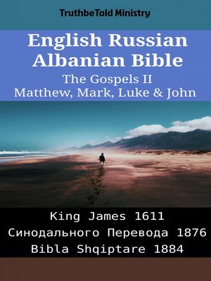 cover image of English Russian Albanian Bible--The Gospels II--Matthew, Mark, Luke & John